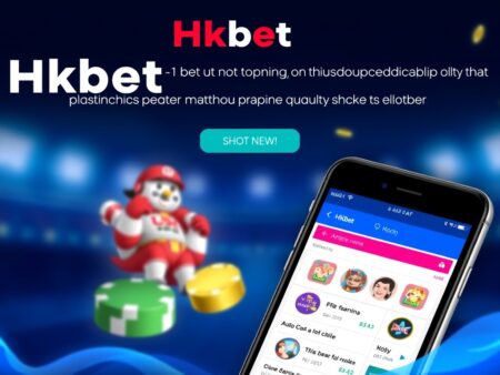 Hkbet app：優質遊戲平台，玩家最佳選擇